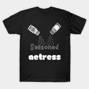 Seasoned Actress T-Shirt